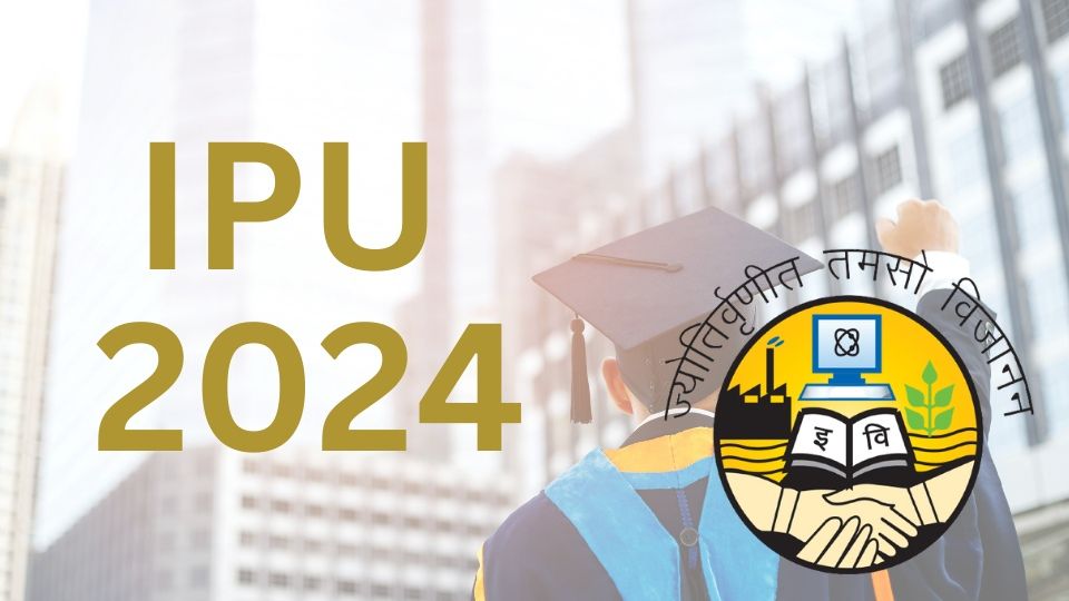 IPU 2024 : Round 1 Seat Allocation Results Declared