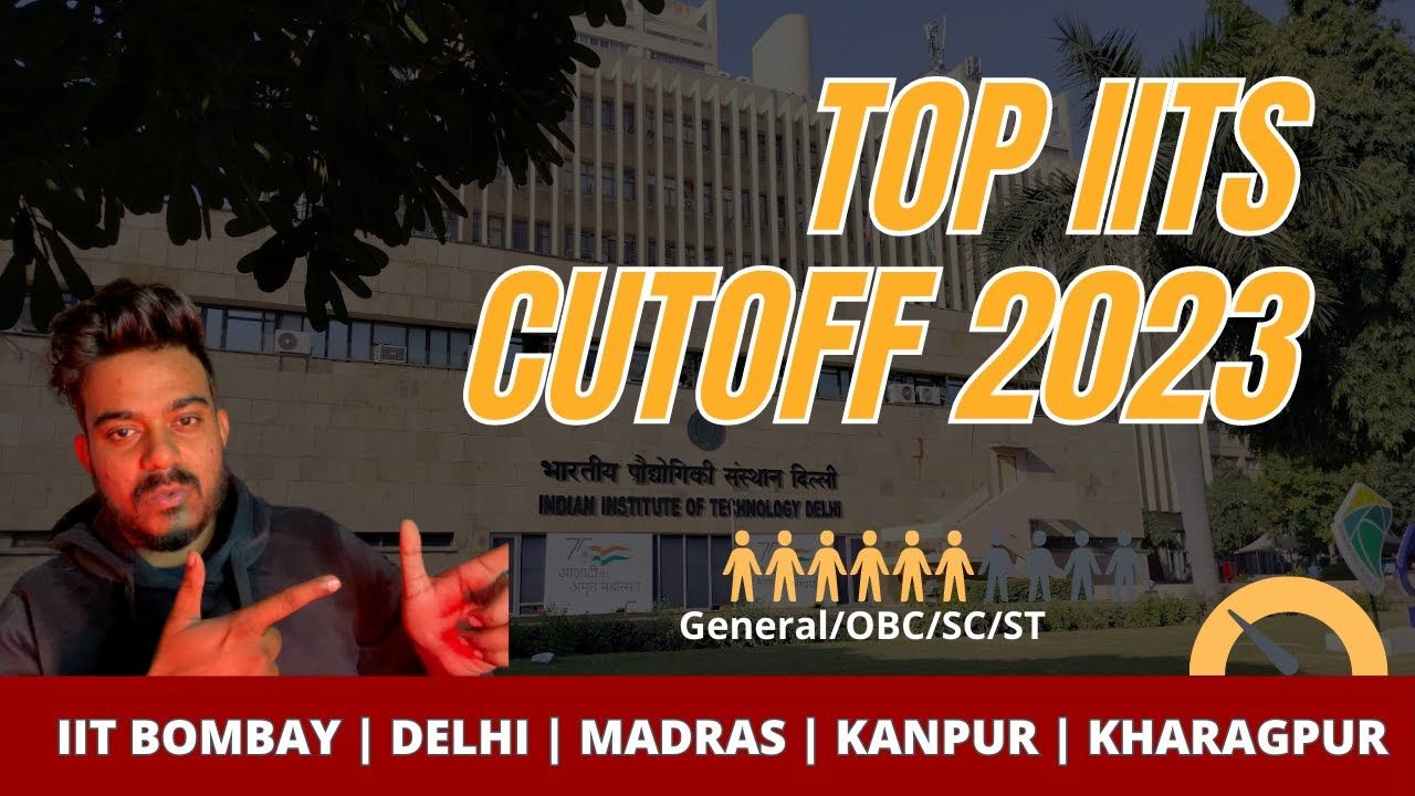 Top IITs Cutoff 2023 | Detailed Video